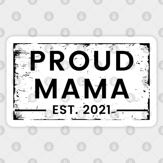 Proud Mama EST. 2021. Great Design for the Mom to Be. Sticker by That Cheeky Tee